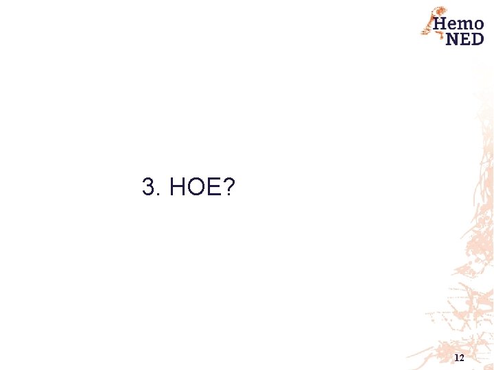 3. HOE? 12 