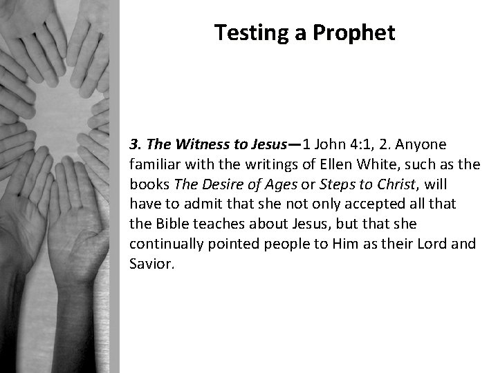 Testing a Prophet 3. The Witness to Jesus— 1 John 4: 1, 2. Anyone