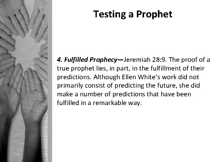 Testing a Prophet 4. Fulfilled Prophecy—Jeremiah 28: 9. The proof of a true prophet