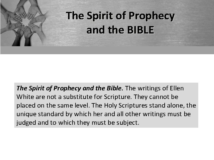 The Spirit of Prophecy and the BIBLE The Spirit of Prophecy and the Bible.