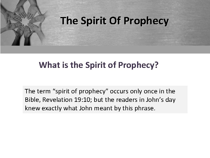 The Spirit Of Prophecy What is the Spirit of Prophecy? The term “spirit of