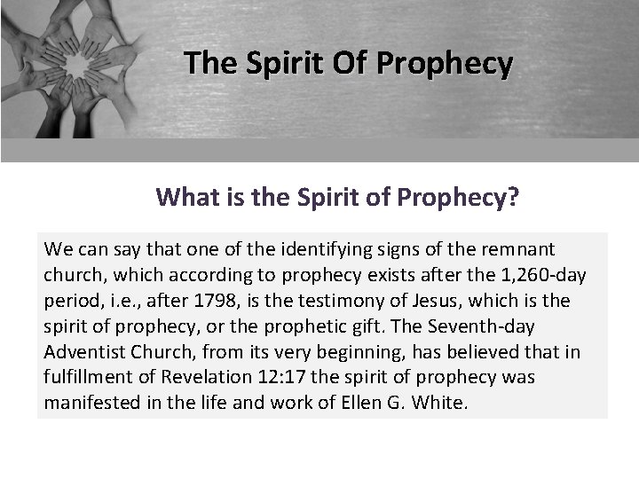 The Spirit Of Prophecy What is the Spirit of Prophecy? We can say that