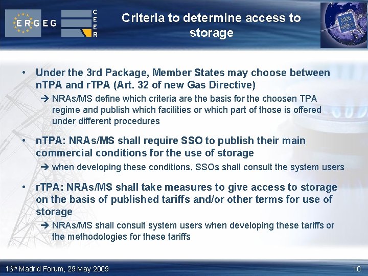 Criteria to determine access to storage • Under the 3 rd Package, Member States