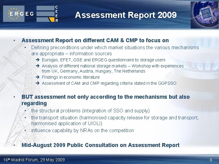 Assessment Report 2009 • Assessment Report on different CAM & CMP to focus on