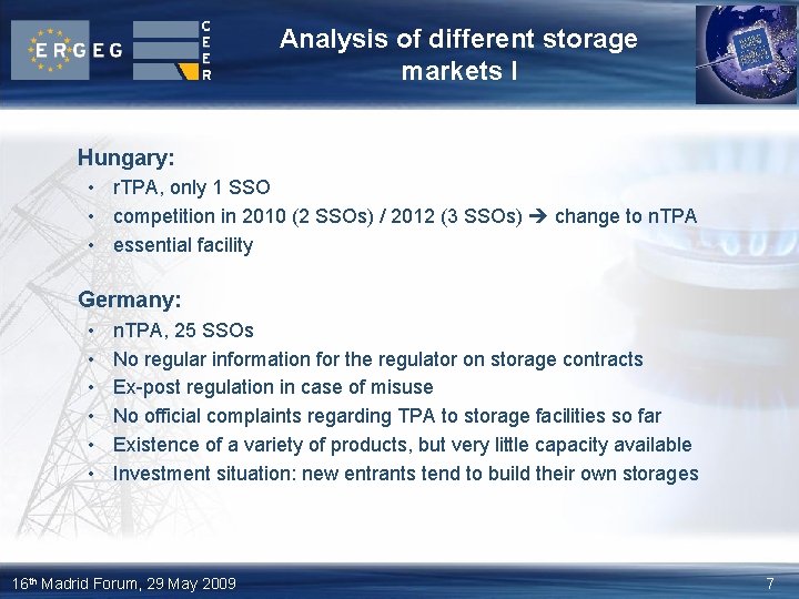 Analysis of different storage markets I Hungary: • r. TPA, only 1 SSO •