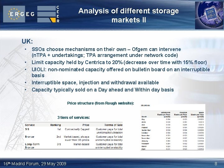 Analysis of different storage markets II UK: • • • SSOs choose mechanisms on