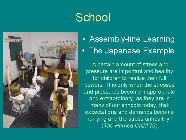 School • Assembly-line Learning • The Japanese Example “A certain amount of stress and School • Assembly-line Learning • The Japanese Example “A certain amount of stress and