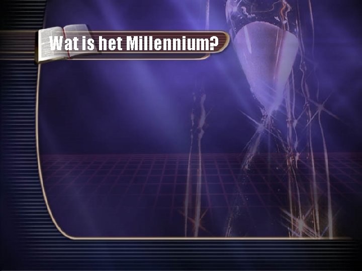 Wat is het Millennium? 