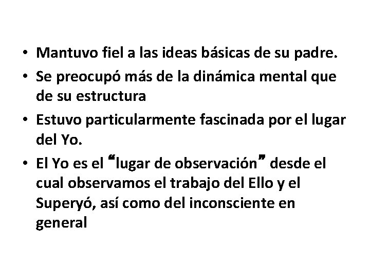  • Mantuvo fiel a las ideas básicas de su padre. • Se preocupó