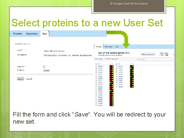 © Postgen. Tech © Pro. Content Select proteins to a new User Set Fill