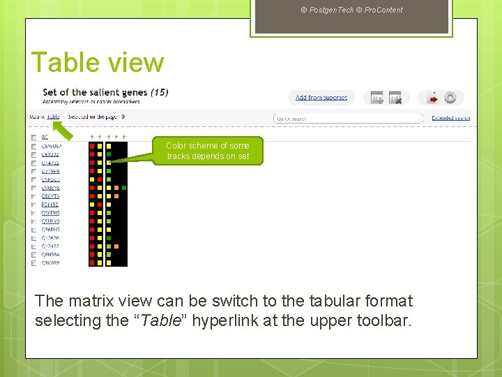 © Postgen. Tech © Pro. Content Table view Color scheme of some tracks depends