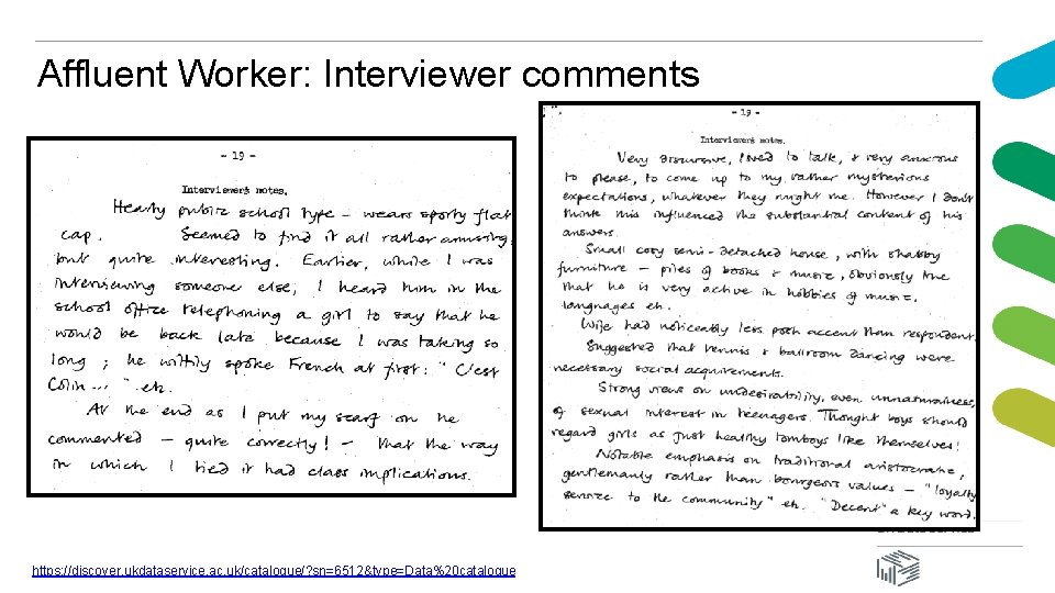 Affluent Worker: Interviewer comments https: //discover. ukdataservice. ac. uk/catalogue/? sn=6512&type=Data%20 catalogue 