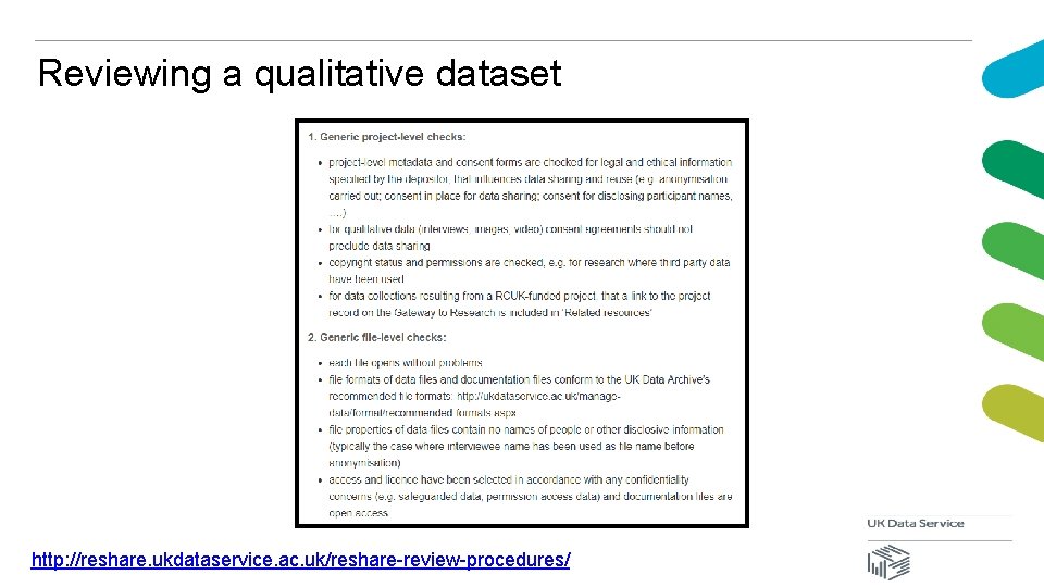 Reviewing a qualitative dataset http: //reshare. ukdataservice. ac. uk/reshare-review-procedures/ 