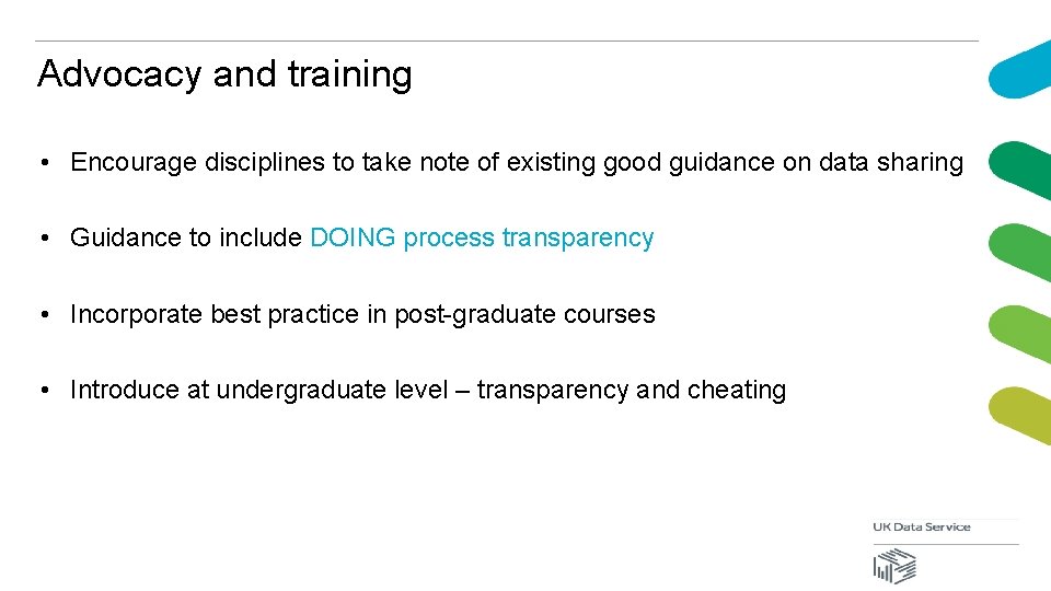 Advocacy and training • Encourage disciplines to take note of existing good guidance on