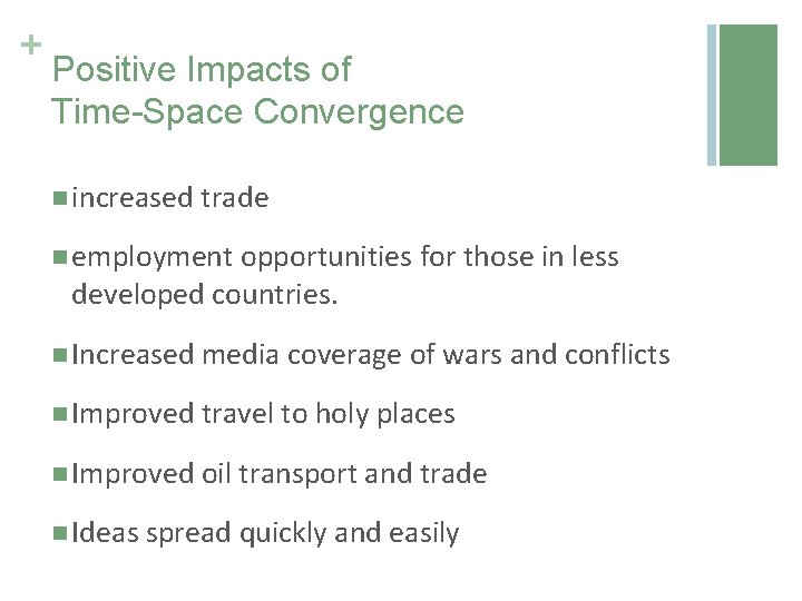 + Positive Impacts of Time-Space Convergence n increased trade n employment opportunities for those
