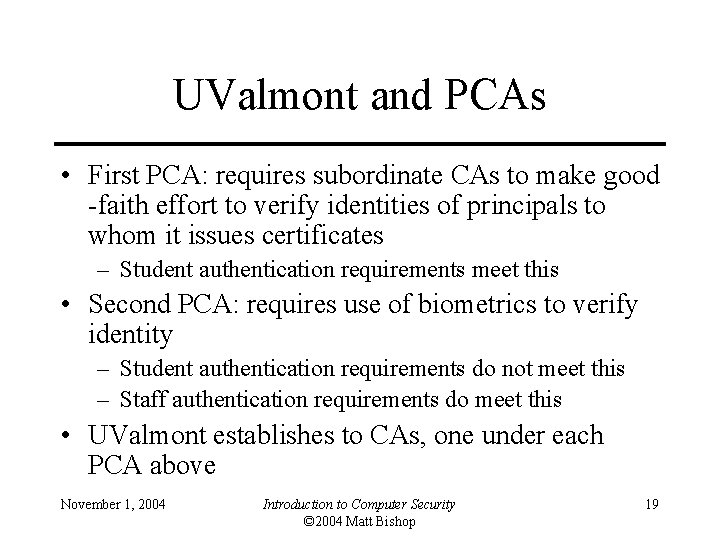 UValmont and PCAs • First PCA: requires subordinate CAs to make good -faith effort