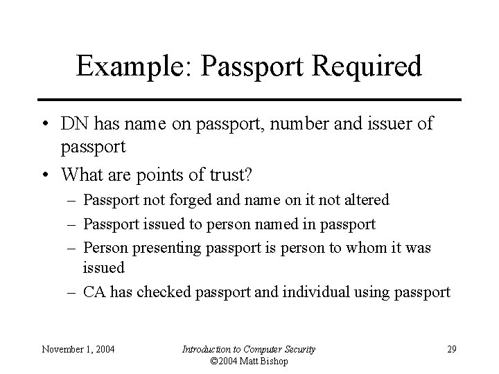 Example: Passport Required • DN has name on passport, number and issuer of passport