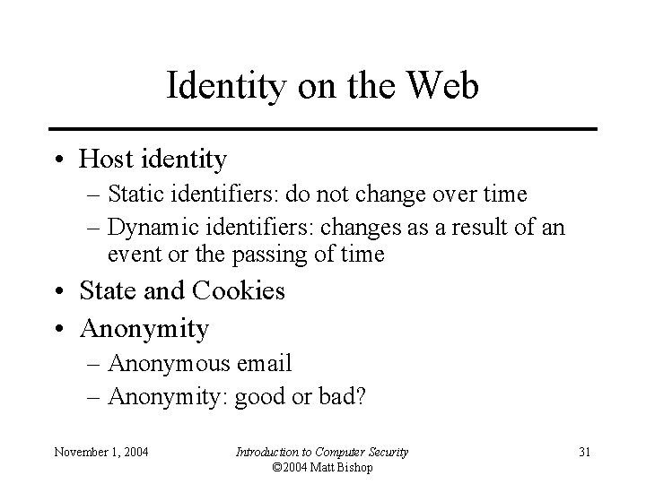 Identity on the Web • Host identity – Static identifiers: do not change over