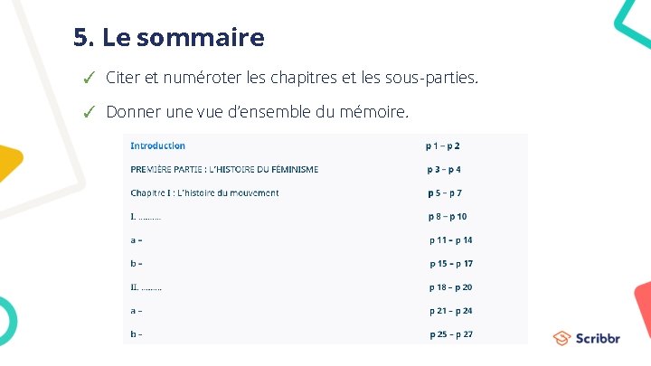 5. Le sommaire ✓ Citer et numéroter les chapitres et les sous-parties. ✓ Donner 5. Le sommaire ✓ Citer et numéroter les chapitres et les sous-parties. ✓ Donner