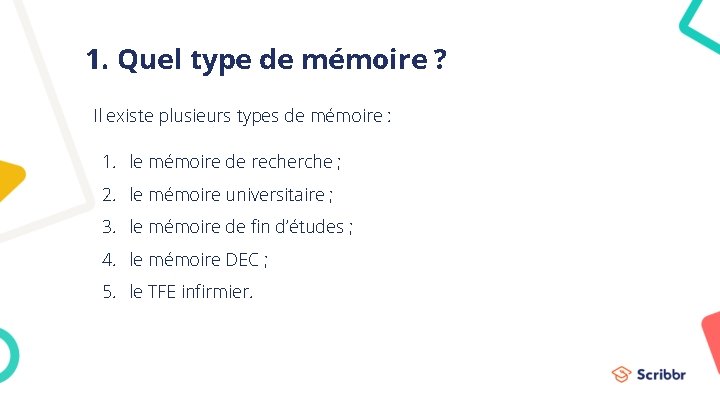 1. Quel type de mémoire ? Il existe plusieurs types de mémoire : 1.