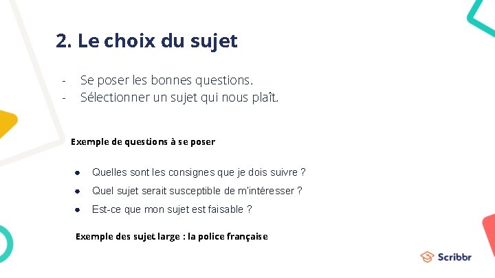 2. Le choix du sujet - Se poser les bonnes questions. Sélectionner un sujet