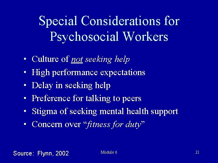Special Considerations for Psychosocial Workers • • • Culture of not seeking help High