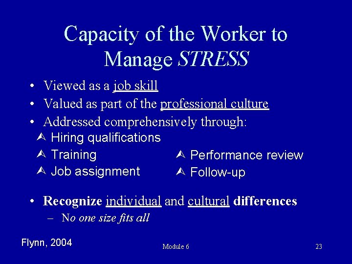 Capacity of the Worker to Manage STRESS • Viewed as a job skill •