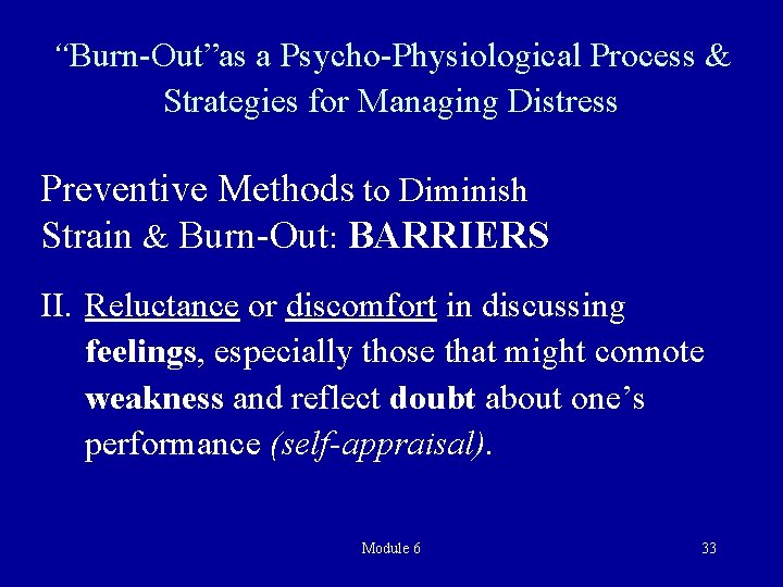 “Burn-Out”as a Psycho-Physiological Process & Strategies for Managing Distress Preventive Methods to Diminish Strain