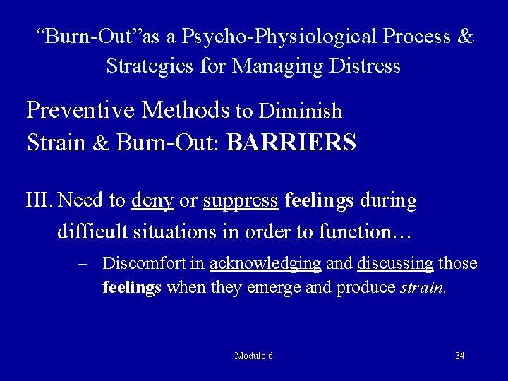 “Burn-Out”as a Psycho-Physiological Process & Strategies for Managing Distress Preventive Methods to Diminish Strain