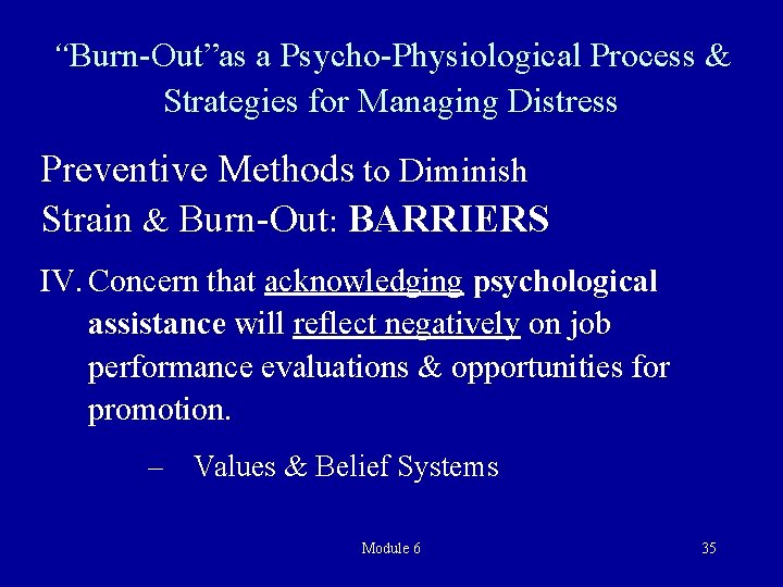 “Burn-Out”as a Psycho-Physiological Process & Strategies for Managing Distress Preventive Methods to Diminish Strain