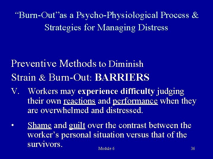 “Burn-Out”as a Psycho-Physiological Process & Strategies for Managing Distress Preventive Methods to Diminish Strain