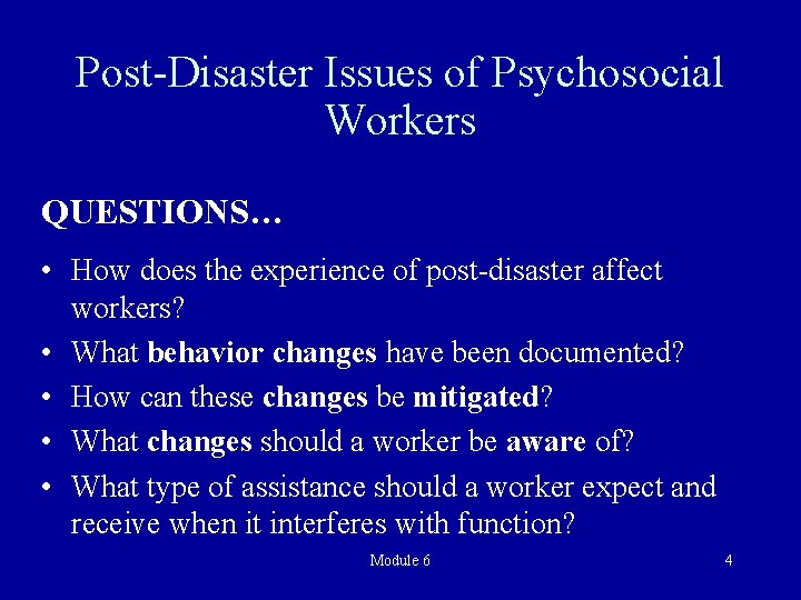 Post-Disaster Issues of Psychosocial Workers QUESTIONS… • How does the experience of post-disaster affect