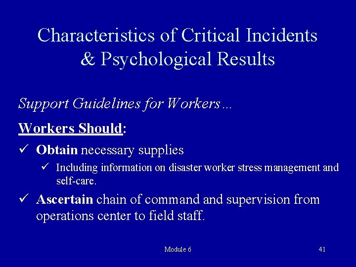 Characteristics of Critical Incidents & Psychological Results Support Guidelines for Workers… Workers Should: ü