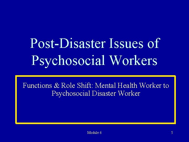 Post-Disaster Issues of Psychosocial Workers Functions & Role Shift: Mental Health Worker to Psychosocial