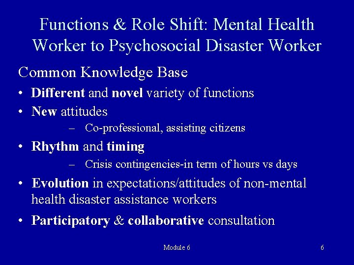 Functions & Role Shift: Mental Health Worker to Psychosocial Disaster Worker Common Knowledge Base