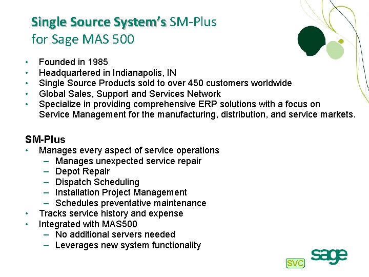 Single Source System’s SM-Plus for Sage MAS 500 • • • Founded in 1985