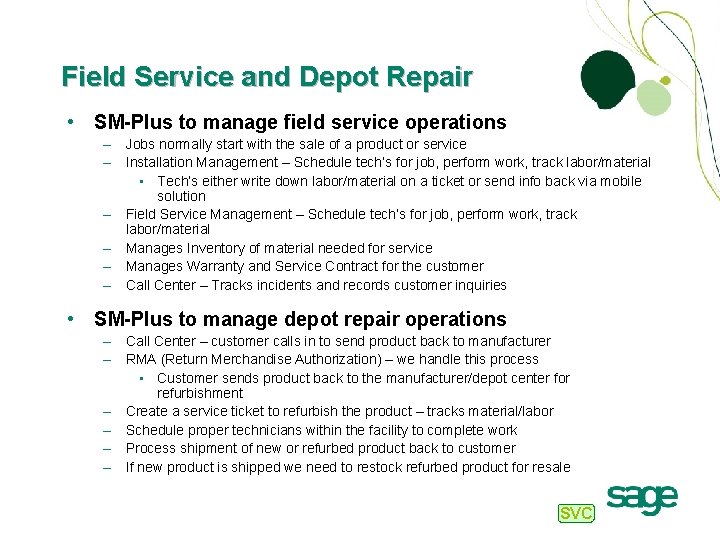 Field Service and Depot Repair • SM-Plus to manage field service operations – Jobs