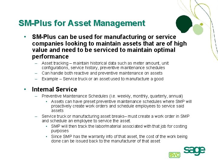 SM-Plus for Asset Management • SM-Plus can be used for manufacturing or service companies