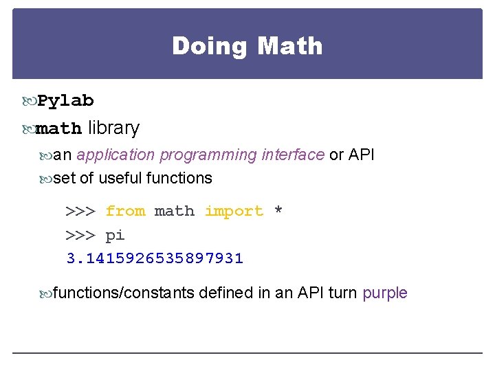 Doing Math Pylab math library an application programming interface or API set of useful