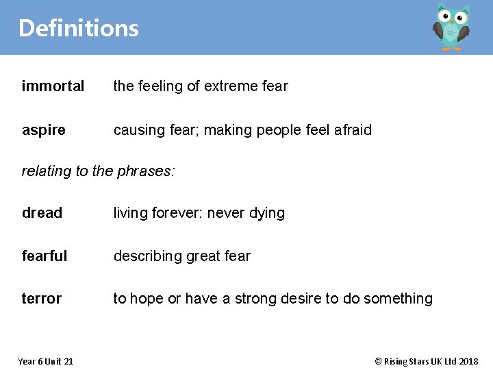 Definitions immortal the feeling of extreme fear aspire causing fear; making people feel afraid