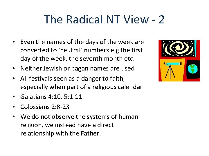 The Radical NT View - 2 • Even the names of the days of