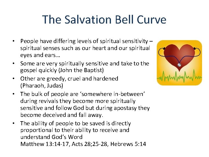 The Salvation Bell Curve • People have differing levels of spiritual sensitivity – spiritual