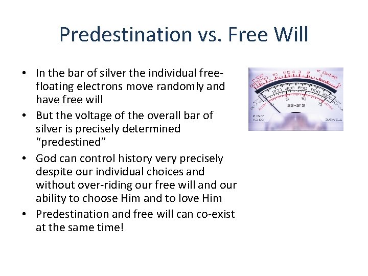 Predestination vs. Free Will • In the bar of silver the individual freefloating electrons