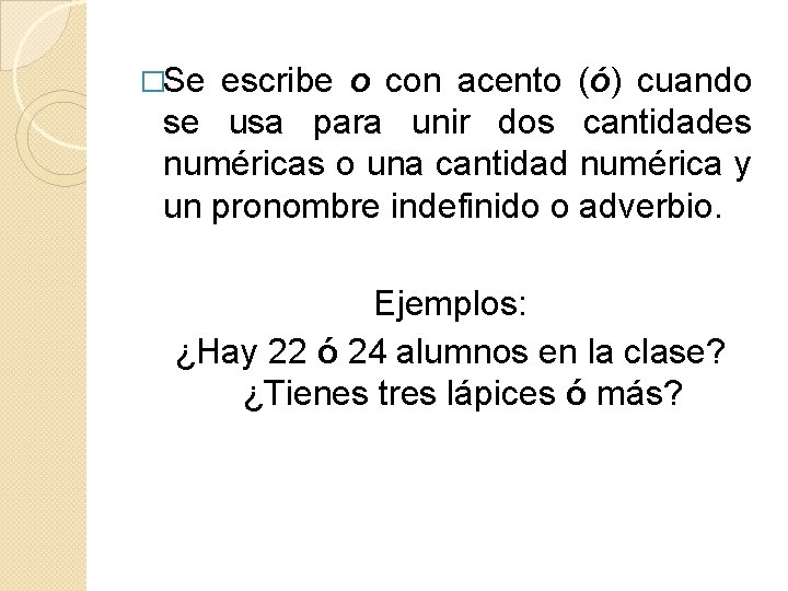 �Se escribe o con acento (ó) cuando se usa para unir dos cantidades numéricas