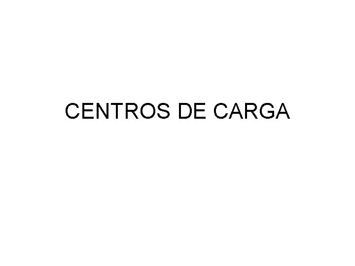 CENTROS DE CARGA 