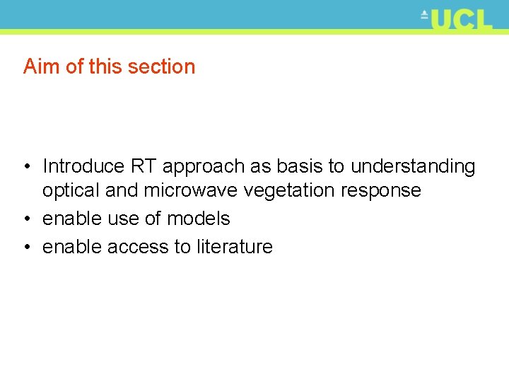 Aim of this section • Introduce RT approach as basis to understanding optical and