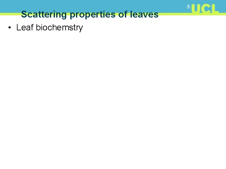 Scattering properties of leaves • Leaf biochemstry 