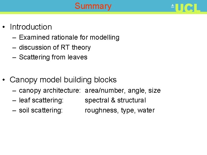 Summary • Introduction – Examined rationale for modelling – discussion of RT theory –