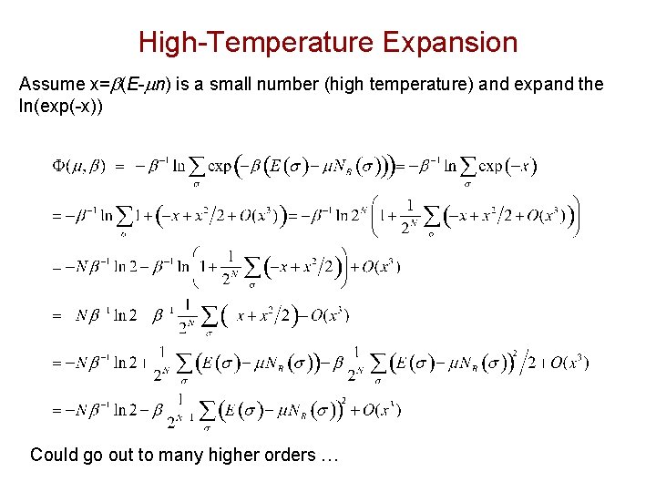 High-Temperature Expansion Assume x=b(E-mn) is a small number (high temperature) and expand the ln(exp(-x))