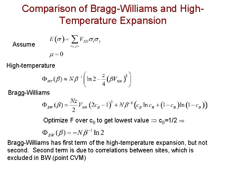 Comparison of Bragg-Williams and High. Temperature Expansion Assume High-temperature Bragg-Williams Optimize F over c.